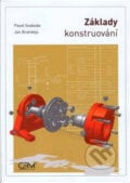 Základy konstruování - 9. vydání - Pavel Svoboda, Ján Brandejs, Akademické nakladatelství CERM, 2022