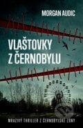 Vlaštovky z Černobylu - Morgan Audic, Vendeta, 2023