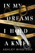 In My Dreams I Hold a Knife - Ashley Winstead, Sourcebooks, 2022