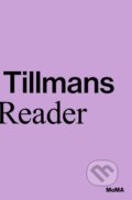 Wolfgang Tillmans: A Reader - Roxana Marcoci, Phil Taylor, Wolfgang Tillmans, 2021