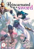 Kniha: Reincarnated as a Sword (Yuu Tanaka). Seven Seas, 2020