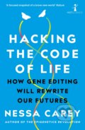 Hacking the Code of Life - Nessa Carey, Icon Books, 2020