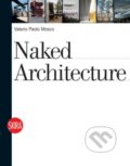 Kniha: Naked Architecture (Valerio Paolo Mosco). Skira, 2012