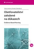 Ošetřovatelství založené na důkazech - Darja Jarošová, Renáta Zeleníková, 2014