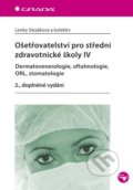 Ošetřovatelství pro střední zdravotnické školy IV - Lenka Slezáková a kolektív, 2014