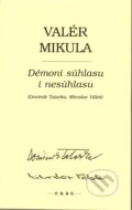Kniha: Démoni súhlasu i nesúhlasu (Valér Mikula). F. R. & G., 2010