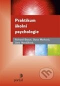 Praktikum školní psychologie - Richard Braun, Dana Marková, Jana Nováčková, 2014