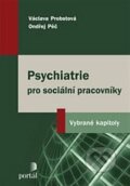 Psychiatrie pro sociální pracovníky - Václava Probstová, Ondřej Pěč, 2014