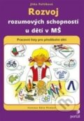 Rozvoj rozumových schopností u dětí v MŠ - Jitka Fořtíková, Portál, 2014