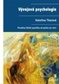 Vývojová psychologie - Kateřina Thorová, Portál, 2015
