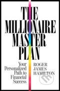 The Millionaire Master Plan - Roger James Hamilton, 2014