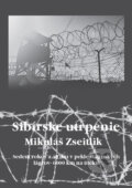 Sibírske utrpenie - Mikuláš Zseitlik, Svetové združenie bývalých politických väzňov, 2009