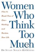 Women Who Think Too Much - Susan Nolen-Hoeksema, 2004