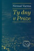 Kniha: Ty dny v Praze (Nirma Varma). Pavel Mervart, 2023