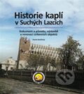 Historie kaplí v Suchých Lazcích - David Závěšický, vydavateľ neuvedený, 2023