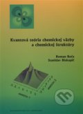 Kvantová teória chemickej väzby a chemickej štruktúry - Roman Boča, STU, 2011