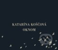 Katarína Koščová: Oknom - Katarína Koščová, Hudobné albumy, 2014