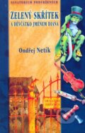 Kniha: Zelený skřítek a děvčátko jménem Diana (Ondřej Netík). Straky na vrbě, 2006