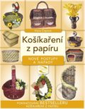 Košíkaření z papíru - nové postupy a nápady - Hana Čápová, 2014