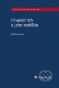 Finanční trh a jeho stabilita - Michal Janovec, Wolters Kluwer ČR, 2023