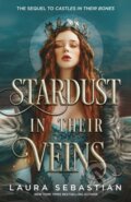 Stardust in their Veins - Laura Sebastian, Hodder and Stoughton, 2023