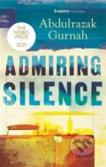 Kniha: Admiring Silence (Abdulrazak Gurnah). Bloomsbury, 2022