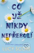 Kniha: Co už nikdy nepřebolí (Lucy Score), 2023 Kniha: Co už nikdy nepřebolí (Lucy Score), 2023