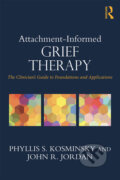 Kniha: Attachment-Informed Grief Therapy (John R. Jordan a Phyllis S. Kosminsky). Routledge, 2016