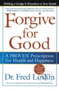 Kniha: Forgive for Good (Frederic Luskin). HarperCollins, 2003