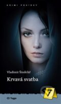 Kniha: Krvavá svatba (Vladimír Šindelář). Togga, 2023