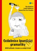 Cvičebnice španělské gramatiky - Ludmila Mlýnková, Olga Macíková, Manuel Díaz-Faes González, Edika, 2014
