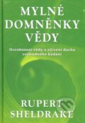 Kniha: Mylné domněnky vědy (Ruper Sheldrake), 2014 Kniha: Mylné domněnky vědy (Ruper Sheldrake), 2014
