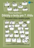 Diktáty a testy pro 7. třídu - Vlasta Gazdíková, Jaroslava Kučerová (ilustrácie), Edika, 2014