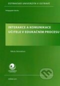Kniha: Interakce a komunikace učitele v edukačním procesu (Nikola Sklenářová)
