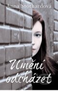 Kniha: Umění odcházet (Anna Stothardová). Plus, 2014