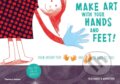Kniha: Make art with your hands and feet! (Jacky Bahbout). Thames & Hudson, 2014