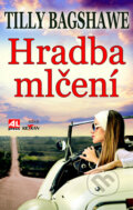 Kniha: Hradba mlčení (Tilly Bagshawe). Alpress, 2015