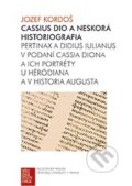 Kniha: Cassius Dio a neskorá historiografia (Jozef Kordoš). Trnavská univerzita, 2013