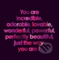 Motivačná karta: You are incredible, adorable, lovable..., Madhuka, 2014