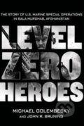 Kniha: Level Zero Heroes (John R. Bruning a Michael Golembesky). St. Martin´s Press, 2014