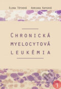 Kniha: Chronická myelocytová leukémia (Adriana Kafková a Elena Tóthová), 2014 Kniha: Chronická myelocytová leukémia (Adriana Kafková a Elena Tóthová), 2014