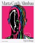 Kniha: Marta Cerda Alimbau: Type to Image (Marta Cerda). Thames & Hudson, 2022