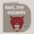 Barí, syn Kazanův - James Oliver Curwood, Tympanum, 2023