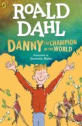Danny the Champion of the World - Roald Dahl, Quentin Blake (Ilustrátor), Penguin Books, 2023