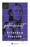 Potměchuť - Kristýna Frejová, CPRESS, 2023