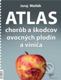 Atlas chorôb a škodcov ovocných plodín a viniča - Juraj Matlák, M-EDIT-OR, 2023
