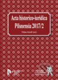 Acta historico-iuridica Pilsnensia 2017/2 - Vilém Knoll, Aleš Čeněk, 2018