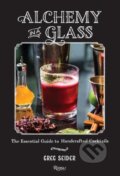 Kniha: Alchemy in a Glass (Greg Seider). Rizzoli Universe, 2014
