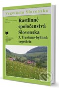 Rastlinné spoločenstvá Slovenska 5. - Katarína Hegedušová Vantarová, Iveta Škodová, 2014