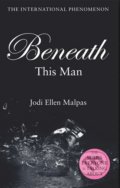 Beneath This Man - Jodi Ellen Malpas, Orion, 2013